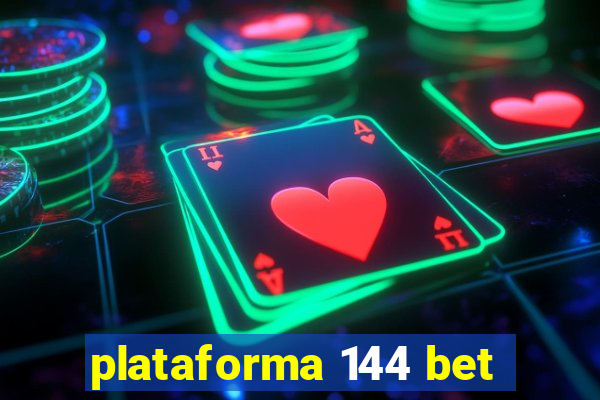 plataforma 144 bet